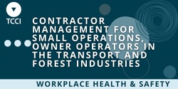 Banner image for Contractor management for small operations, owner operators in the Transport and Forest Industries  (Launceston)