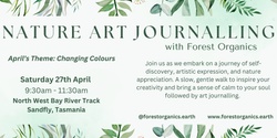 Banner image for Nature Art Journalling with Forest Organics: Saturday 27th April - Sandfly, Tasmania