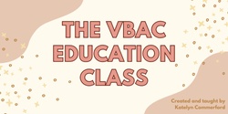 Banner image for The VBAC Education Class - June