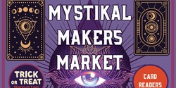 Banner image for MYSTIKAL MARKET & HALLOWEEN EXTRAVAGANZA