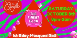 Banner image for The Finest Filth 1st Birthday- Masquerade Ball 