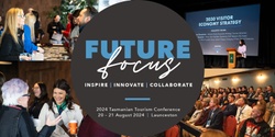 Banner image for 2024 Tasmanian Tourism Conference - Future Focus