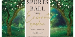 Banner image for Sports Ball 2023: In the Enchanted Garden