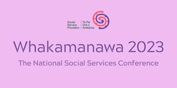 Banner image for Whakamanawa 2023 | The National Social Services Conference