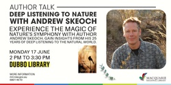 Banner image for Deep Listening to Nature with Author Andrew Skeoch | Dubbo Library