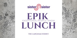 Banner image for S2s Foundation | Exceptional People I Know (EPIK) Lunch