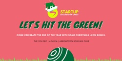 Banner image for Startup Social Queenstown - Christmas Lawn Bowls Party