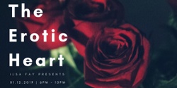 Banner image for Ilsa Fay Presents: The Erotic Heart