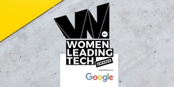 Banner image for Women Leading Tech Awards 2020, in partnership with Google