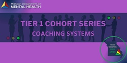 Banner image for Tier 1 Cohort Series - Coaching Systems 7/10/24