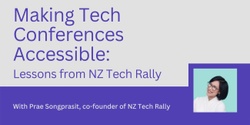 Banner image for Making Tech Conferences Accessible: Lessons from NZ Tech Rally
