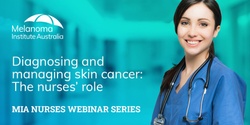 Diagnosing and managing skin cancer: The nurses' role