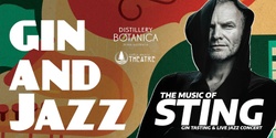 Banner image for Gin & Jazz - the Music of Sting | gin tasting from Distillery Botanica & Jazz concert