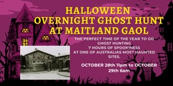 Banner image for A Halloween All Nighter at Maitland Gaol 