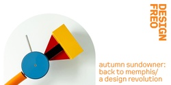 Banner image for Autumn Sundowner / Back to Memphis - A Design Revolution