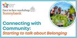 Banner image for Sunnybank: Connecting with Community - Starting to Talk about Belonging 