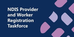 Banner image for Webinar: NDIS Provider and Worker Registration Taskforce - Platform providers