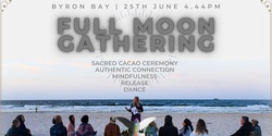 Banner image for Full Moon Gathering | BYRON BAY 