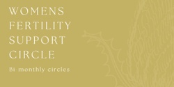 Banner image for Women's Fertility Support Circle