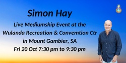 Banner image for Aussie Medium, Simon Hay at the Wulanda Recreation and Convention Ctr