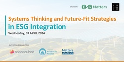 Banner image for Systems Thinking and Future-Fit Strategies in ESG Integration
