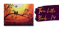 THREE LITTLE BIRDS Paint & Sip | Outpour Studio, Berwick