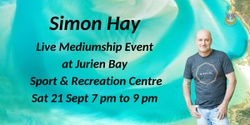 Banner image for Aussie medium, Simon Hay at the Jurien Bay Sport and Recreation Centre