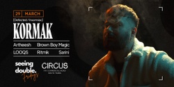 Banner image for KORMAK (Defected) at Circus - Seeing Double Fridays 
