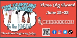 Banner image for Time Traveling Drag Queens in the 1960s! Sunday 6/23/24 3pm