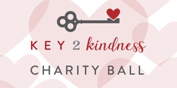 Banner image for Key 2 Kindness Charity Ball 2024