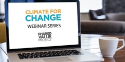 Banner image for Climate for Change Webinar Series: Will the climate crisis shape business and finance?