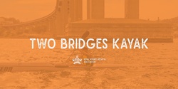 Banner image for Two Bridges Kayak Race 2023