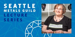 Banner image for Pricing Your Handmade Jewelry with Rachel Morris | Seattle Metals Guild Lecture Series