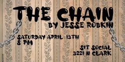 Banner image for It's Alive!! presents The Chain by Jesse Robkin 