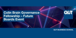 Banner image for Colin Brain Governance Fellowship - Future Boards 2022