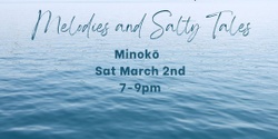 Banner image for Melodies and Salty Tales - Minokō