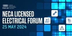 Banner image for NECA Licensed Electrical Inspectors Forum May 2024