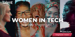 Banner image for Women in Tech: Are we there yet?