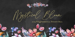 Banner image for UQPMS Ball: Mystical Bloom 