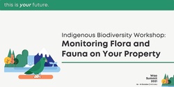 Banner image for Indigenous Biodiversity Workshop: Monitoring Flora and Fauna on Your Property