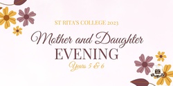 Banner image for St Rita's Year 5 and 6 Mother Daughter Evening