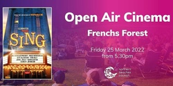 Banner image for Open Air Cinema - Frenchs Forest - Friday 25 March 2022 - Sing