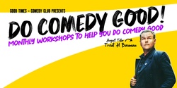 Banner image for Do Comedy Good Workshop Series - August 2024 Trent H Baumann