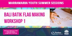 Banner image for Bali Batik Flag Making Workshop 1- Marramarra Youth Summer Sessions