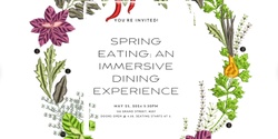 Banner image for Spring Eating: an Immersive Dining Experience 