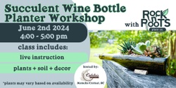 Banner image for Succulent Wine Bottle Workshop at Ophelia's Wines & Bites (Moncks Corner, SC)
