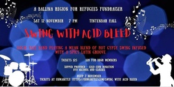 Banner image for SWING WITH ACID BLEED. A Ballina Region for Refugees fundraiser.