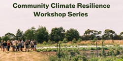 Banner image for Part 1 - Community Resilience and Climate Preparedness - Session 2