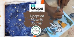 Banner image for Make an Upcycled Matariki Journal, Te Awamutu Museum Saturday 8 June 11.00am-1.00pm 