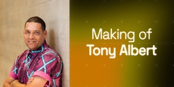 Banner image for Making of Tony Albert